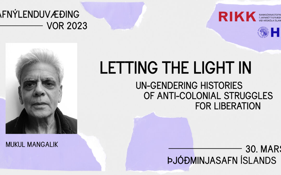 Letting The Light In. Un-Gendering Histories of Anti-Colonial Struggles for Liberation