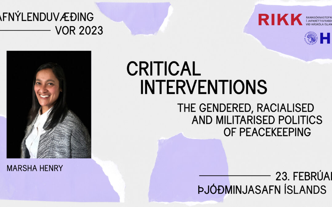 Critical Interventions. The Gendered, Racialised and Militarised Politics of Peacekeeping